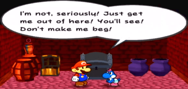 Chest #3: "I'm not, seriously! Just get me out of here! You'll see! Don't make me beg!"